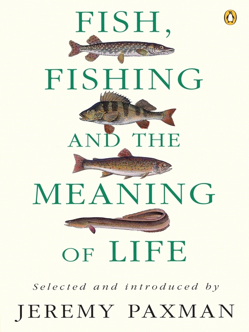 Title details for Fish, Fishing and the Meaning of Life by Jeremy Paxman - Available